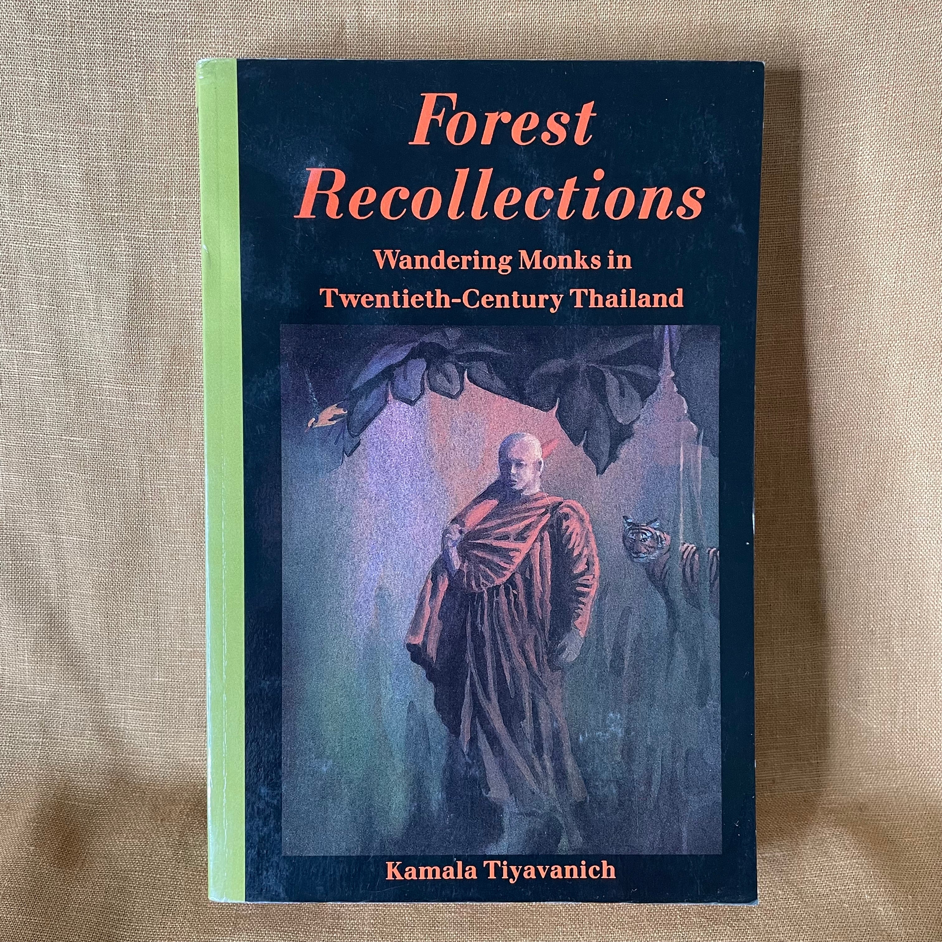 Forest Recollections: Wandering Monks in Twentieth-Century Thailand - Kamala Tiyavanich
