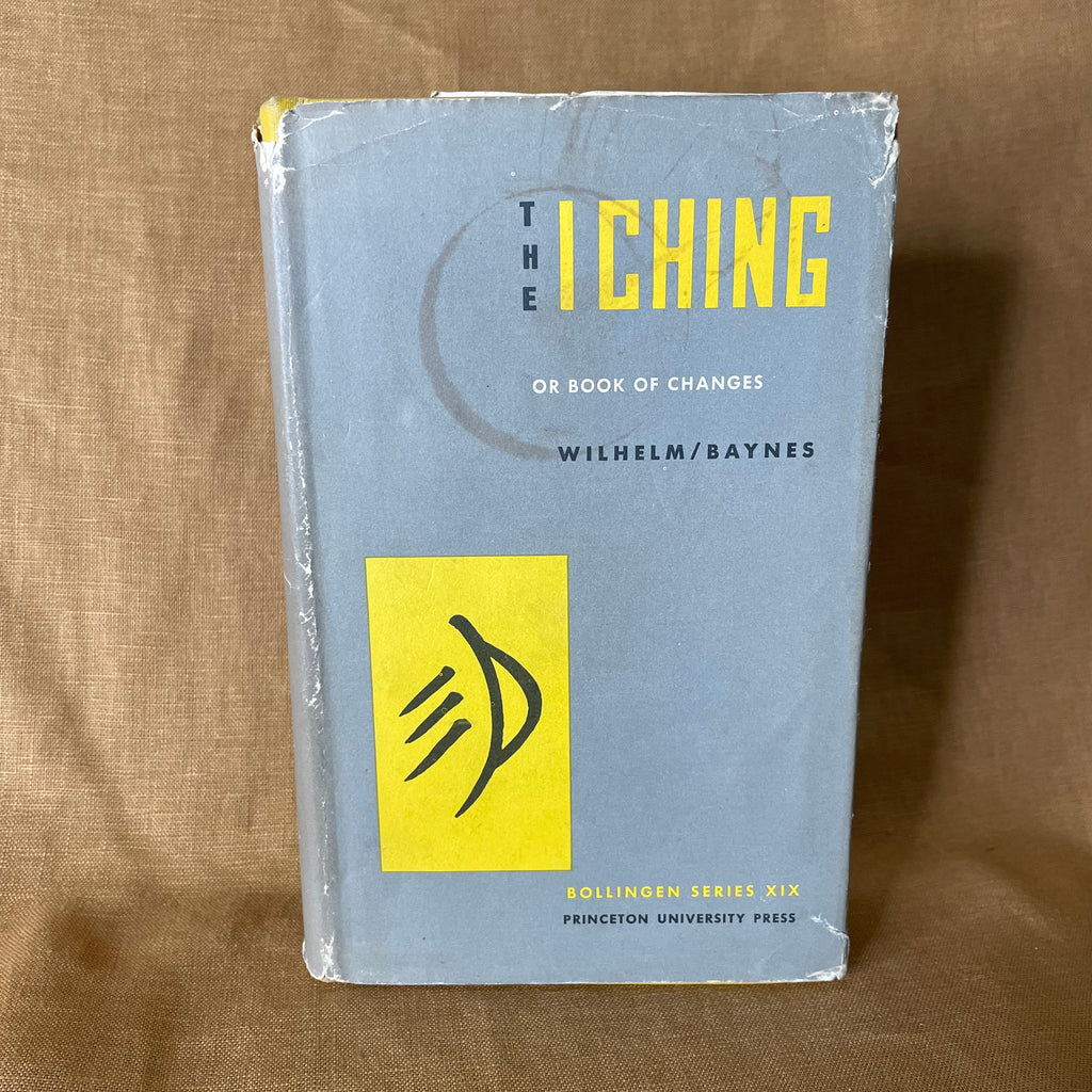 The I Ching or Book of Changes - Richard Wilhelm and Cary F. Baynes
