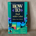 How to Heal with Color - Ted Andrews