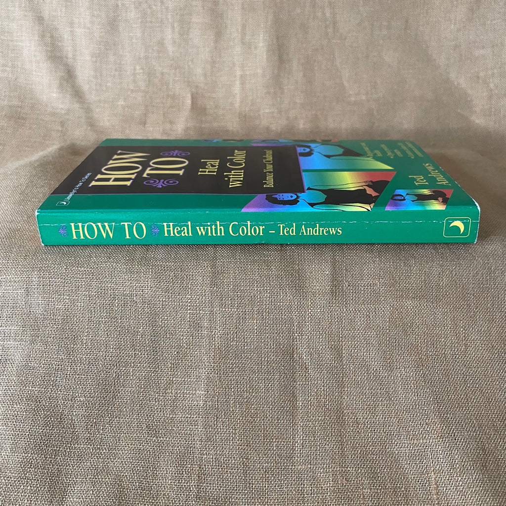 How to Heal with Color - Ted Andrews