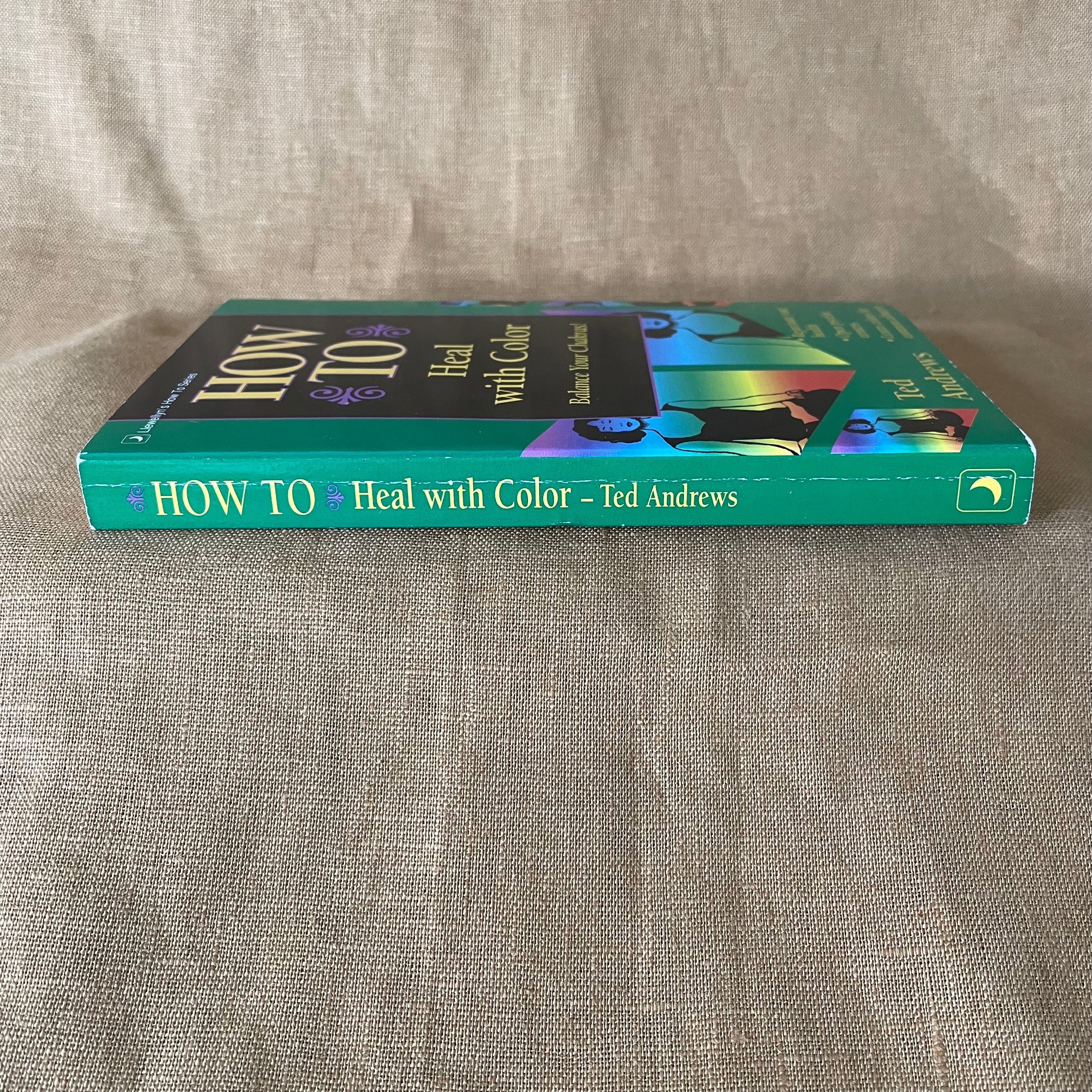 How to Heal with Color - Ted Andrews
