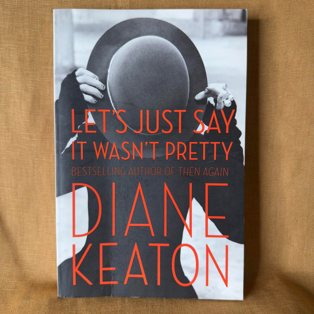 Let’s Just Say It Wasn’t Pretty — Diane Keaton