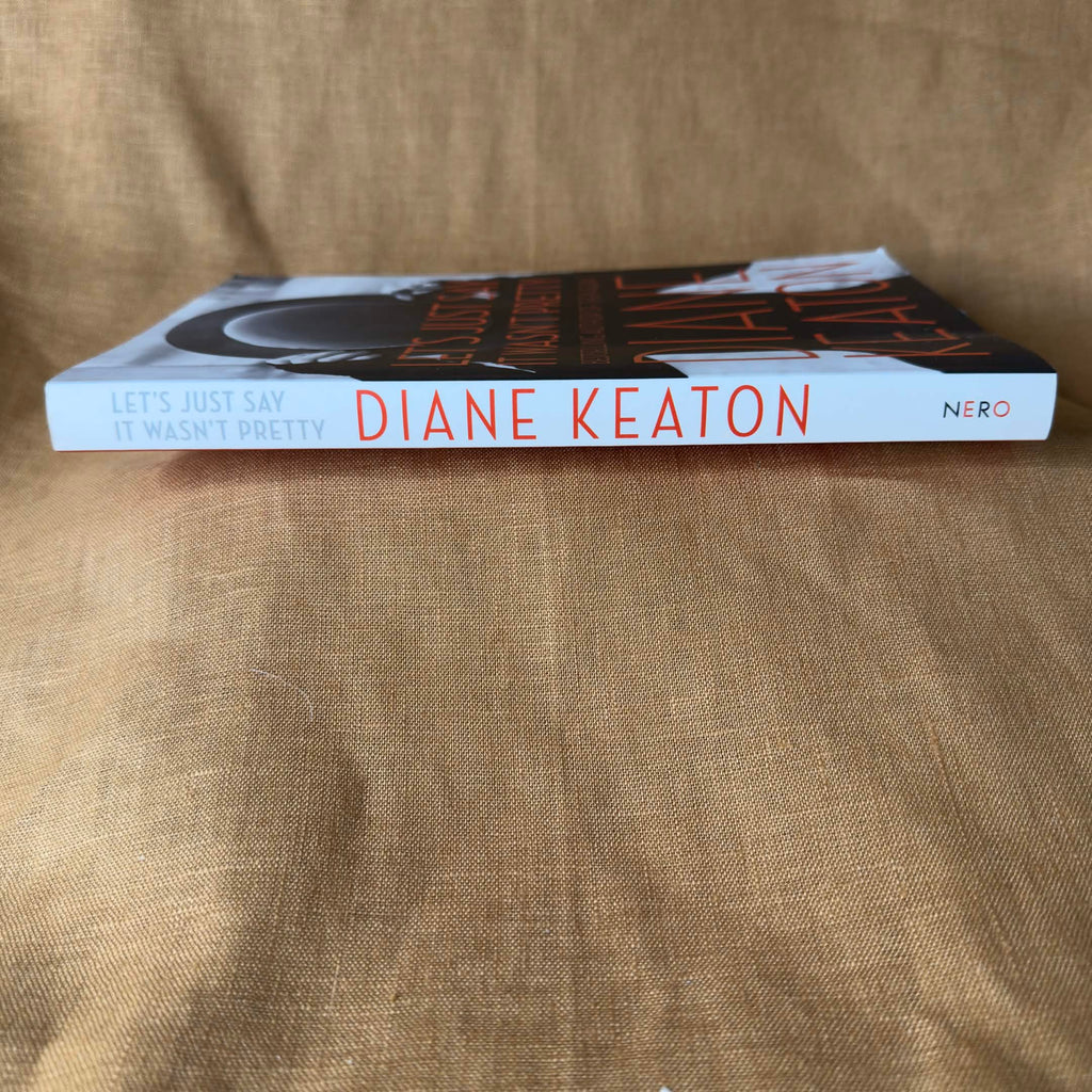 Let’s Just Say It Wasn’t Pretty — Diane Keaton