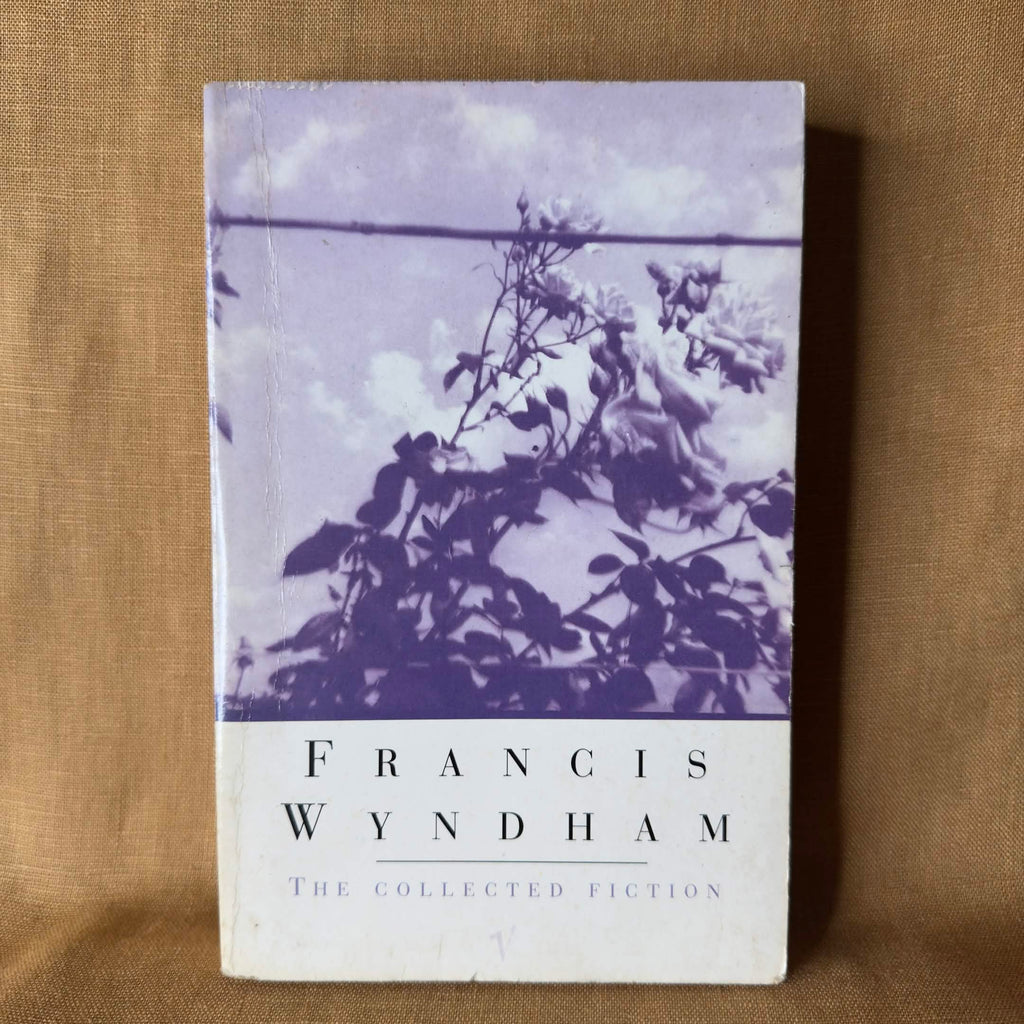 The Collected Fiction of Francis Wyndham - Francis Wyndham