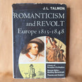 Romanticism and Revolt: Europe 1815–1848 — J. L. Talmon