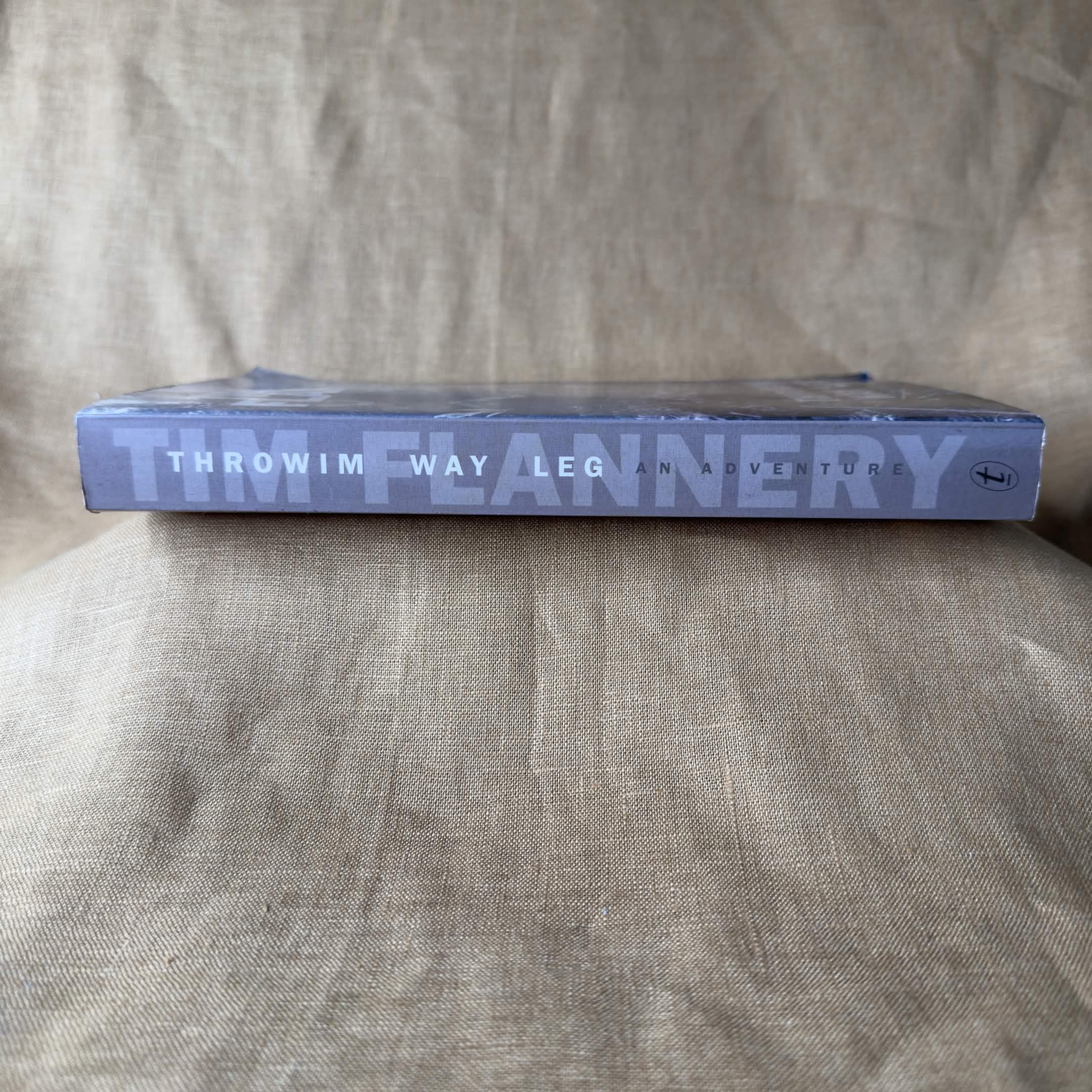 Throwim Way Leg: An Adventure — Tim Flannery