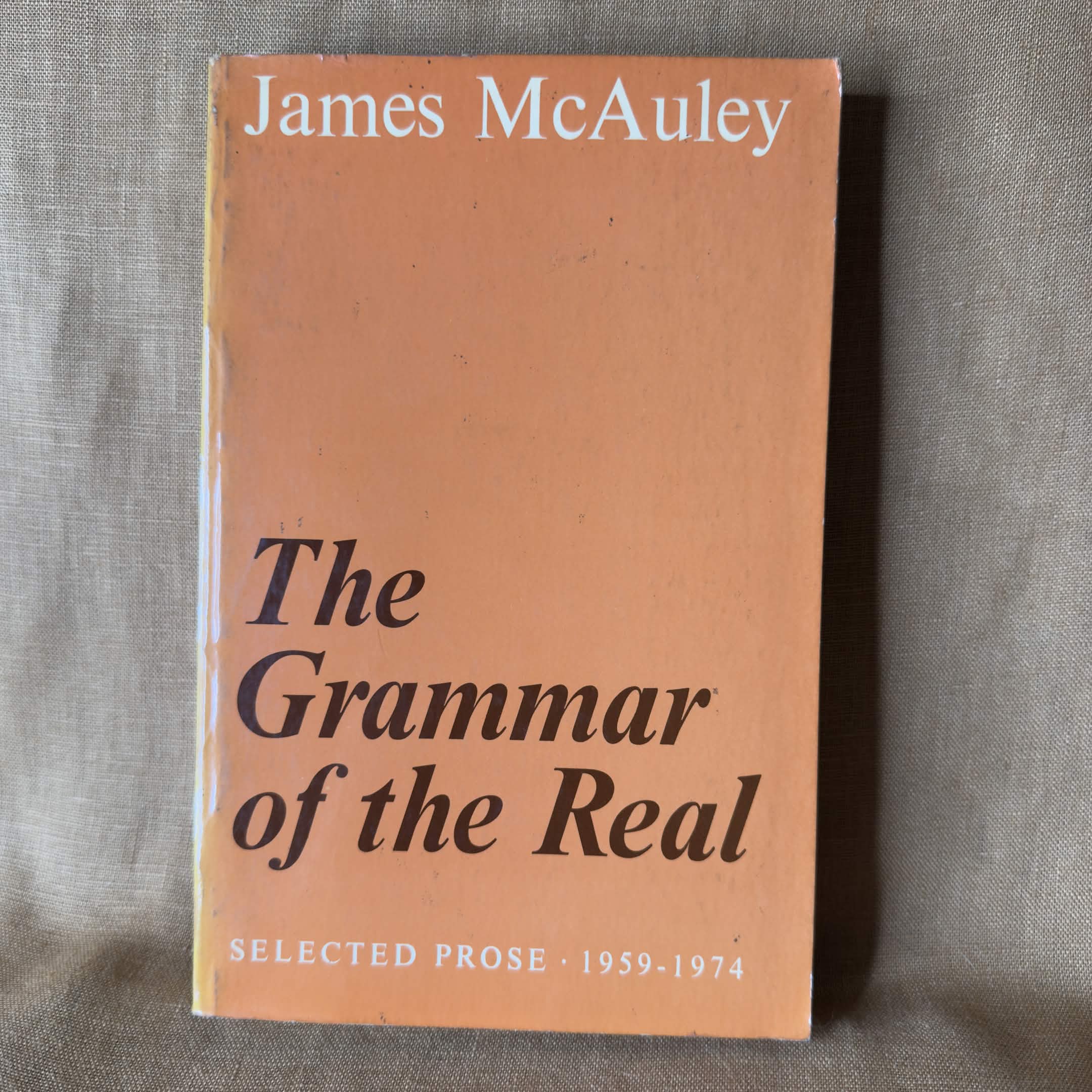 The Grammar of the Real: Selected Prose 1959–1974 — James McAuley