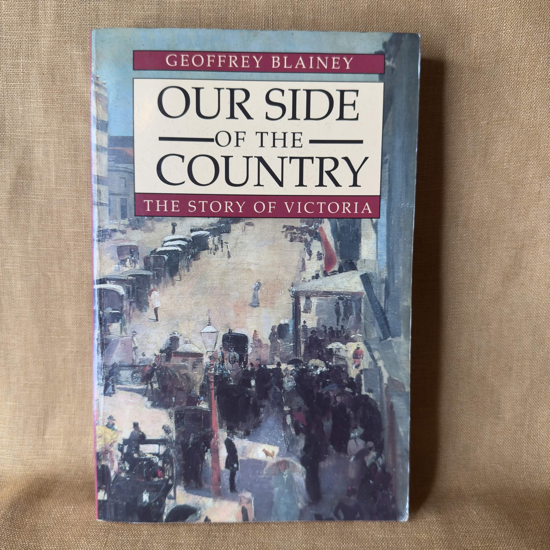 Our Side of the Country: The Story of Victoria - Geoffrey Blainey
