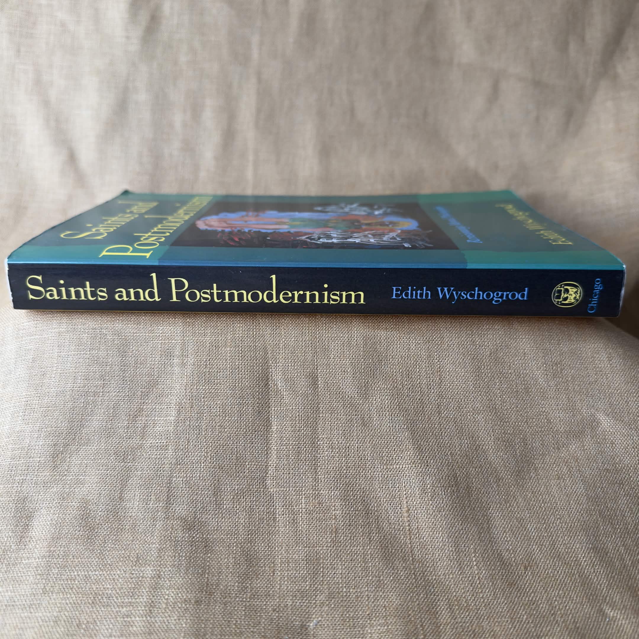 Saints and Postmodernism: Revisioning Moral Philosophy — Edith Wyschogrod