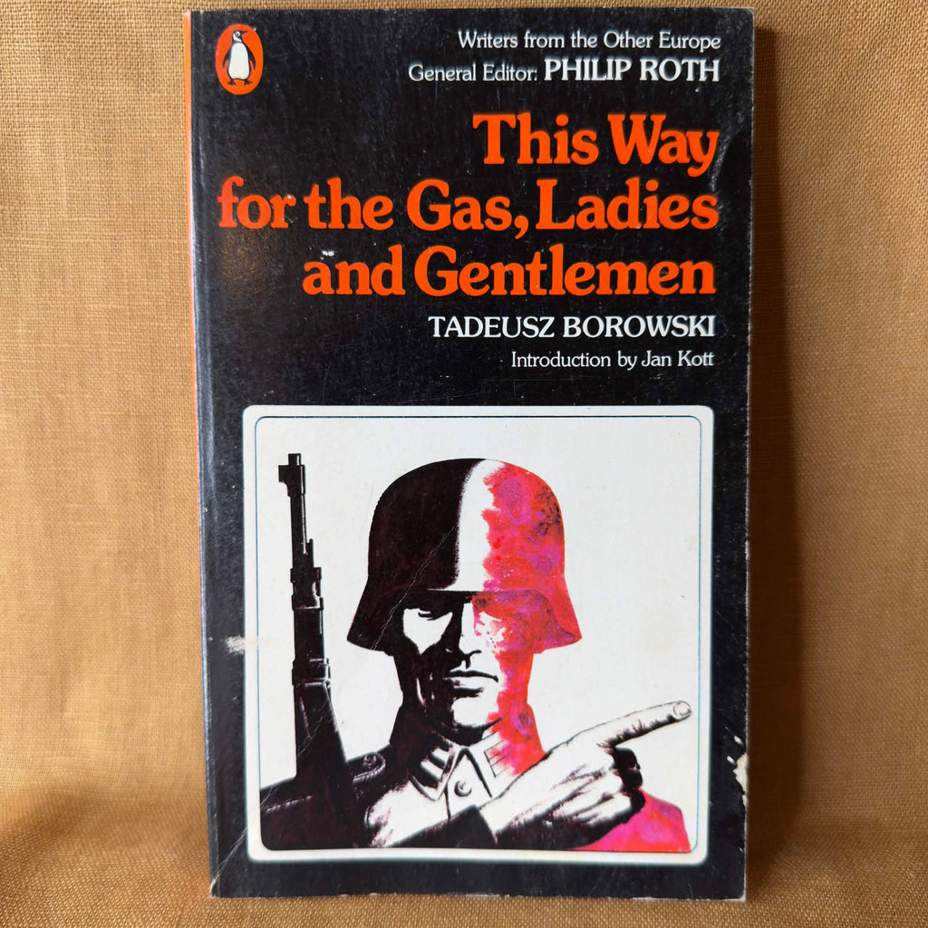 This Way for the Gas, Ladies and Gentlemen — Tadeusz Borowski