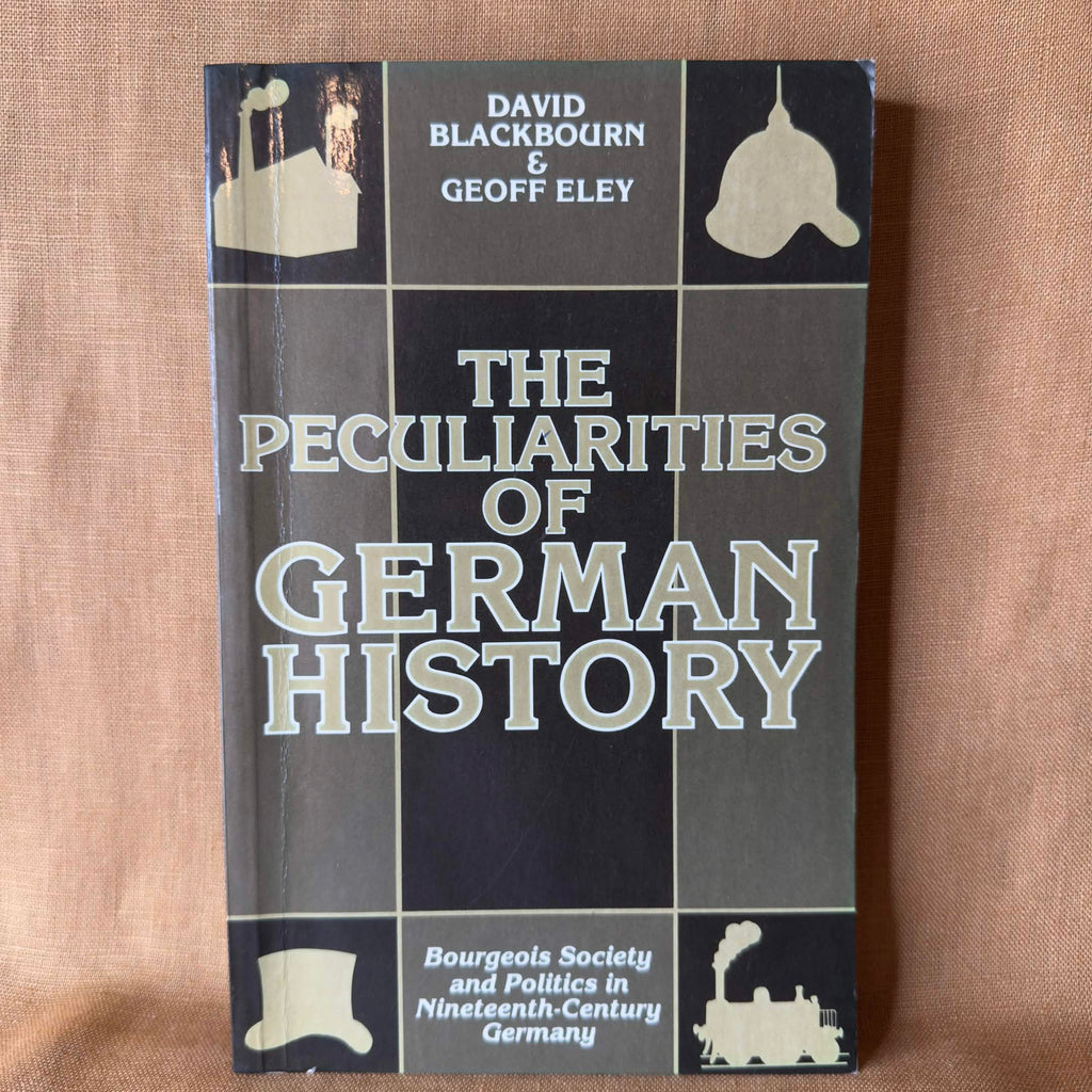 The Peculiarities of German History — David Blackbourn & Geoff Eley