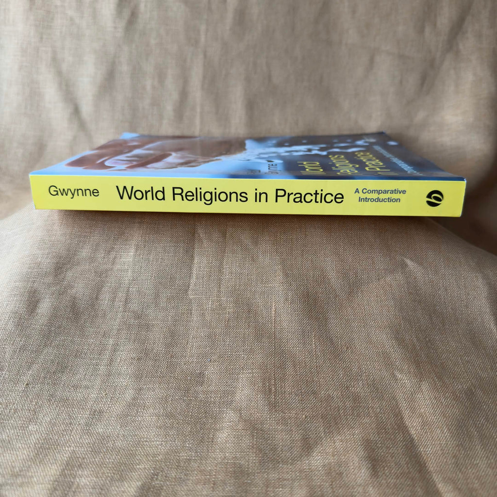 World Religions in Practice: A Comparative Introduction — Paul Gwynne