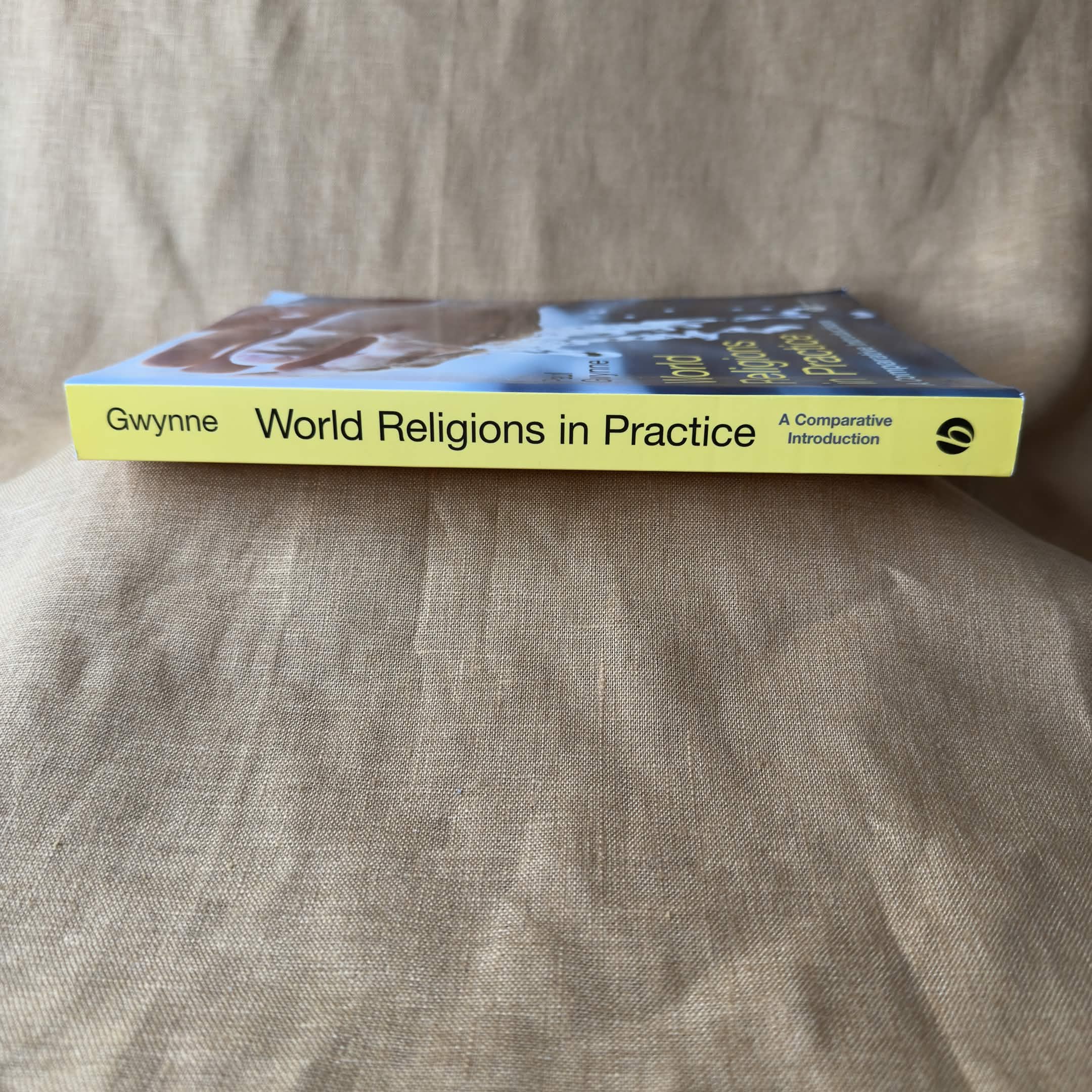 World Religions in Practice: A Comparative Introduction — Paul Gwynne