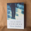 Three Dollars — Elliot Perlman