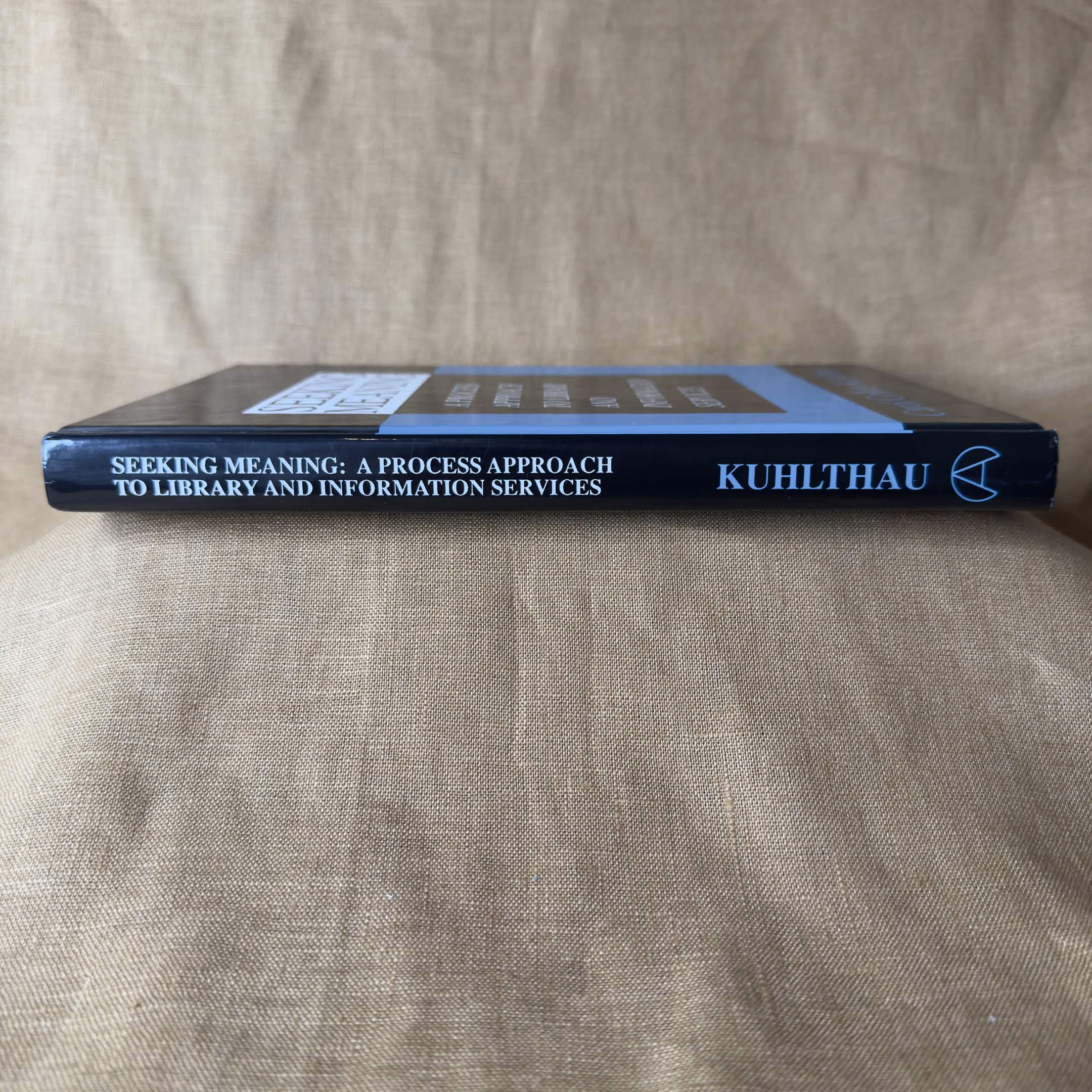 Seeking Meaning: A Process Approach to Library and Information Services — Carol Collier Kuhlthau