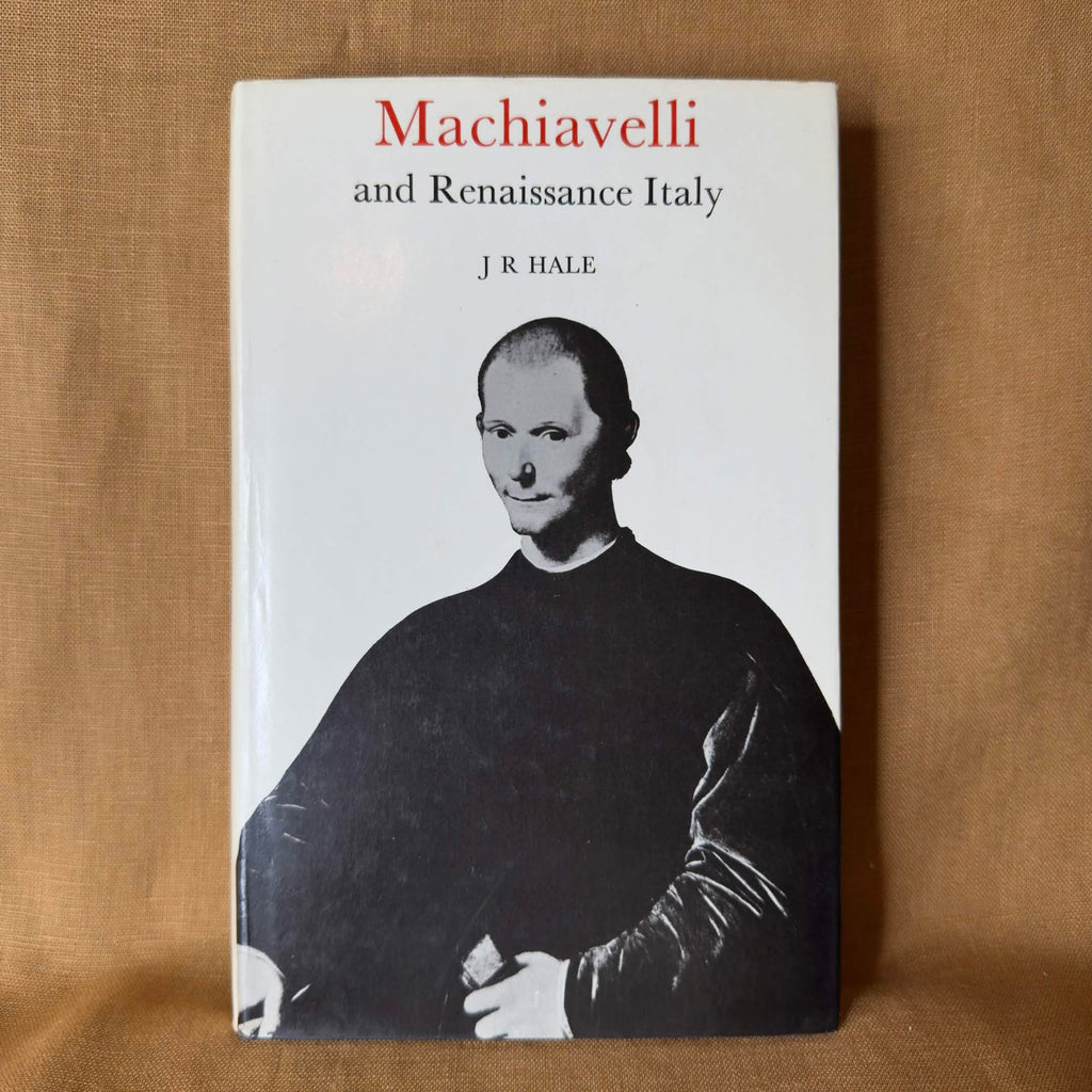 Machiavelli and Renaissance Italy — J. R. Hale