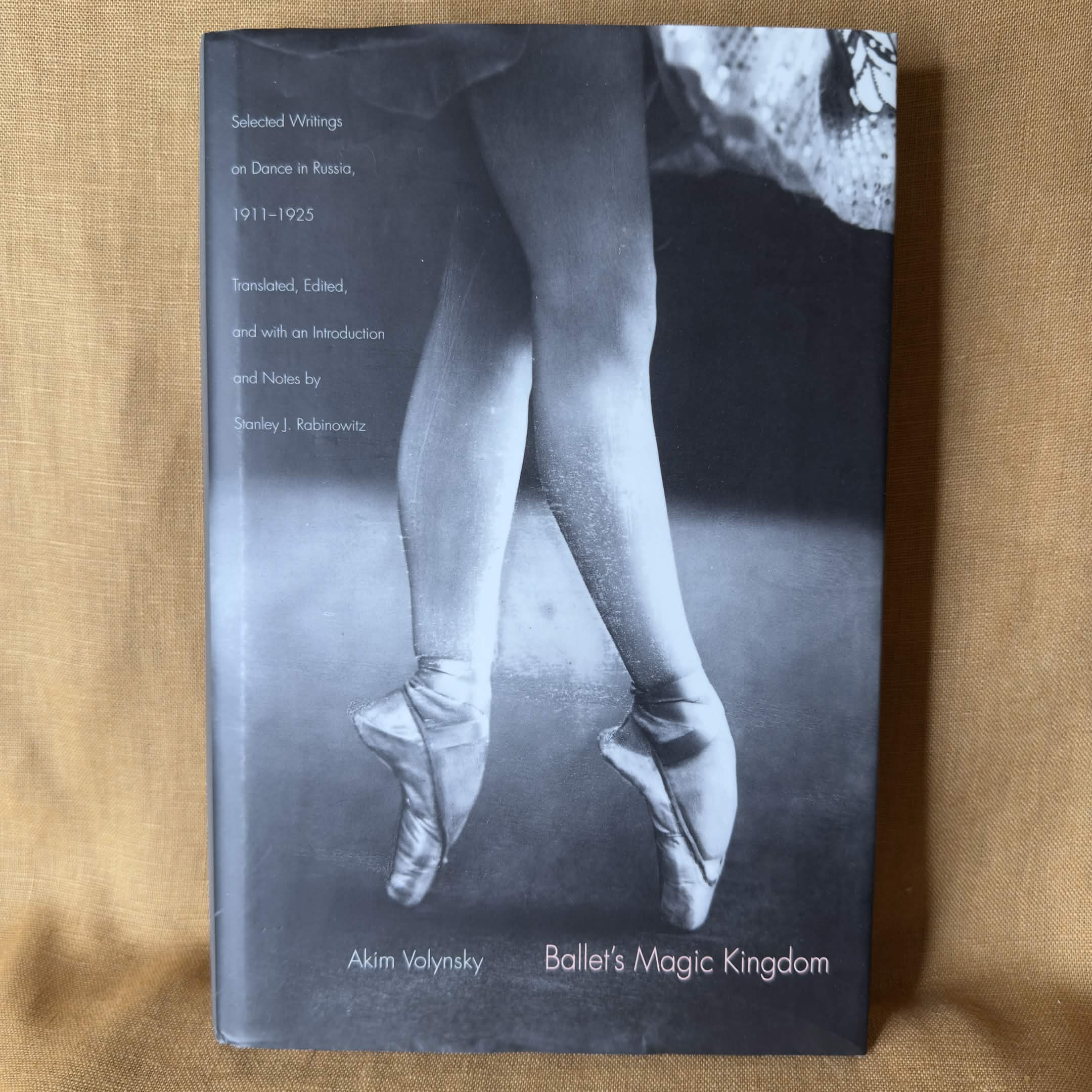 Ballet’s Magic Kingdom: Selected Writings on Dance in Russia, 1911–1925 — Akim Volynsky