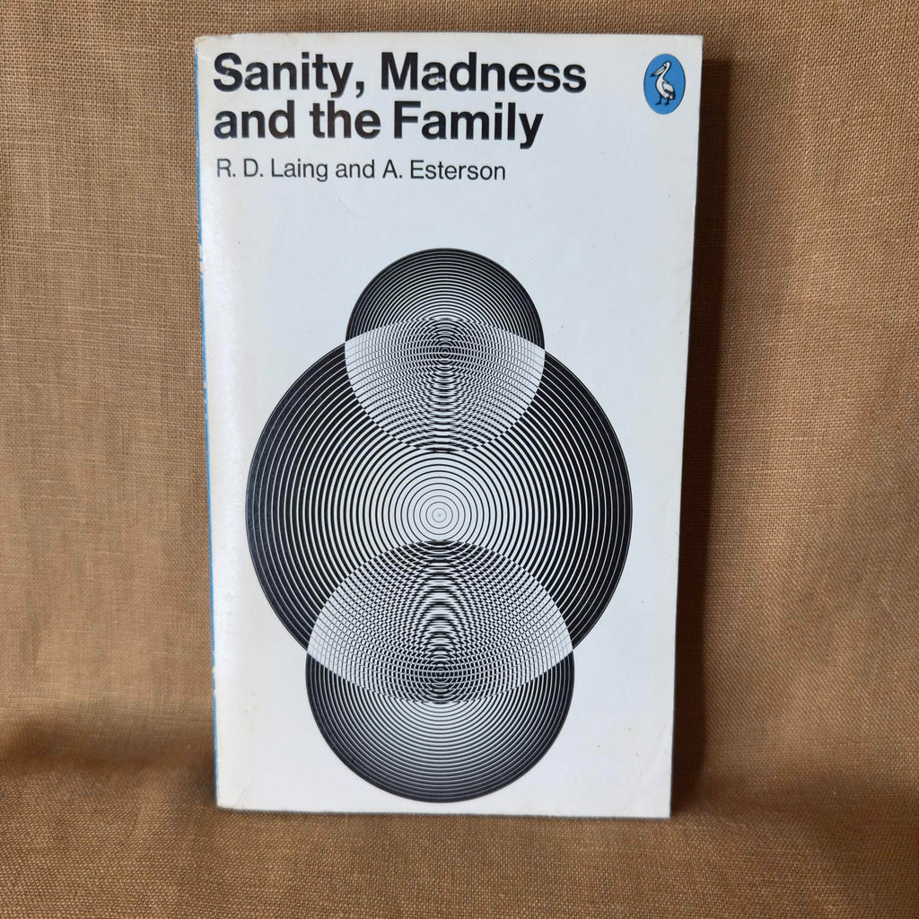 Sanity, Madness and the Family — R. D. Laing and A. Esterson