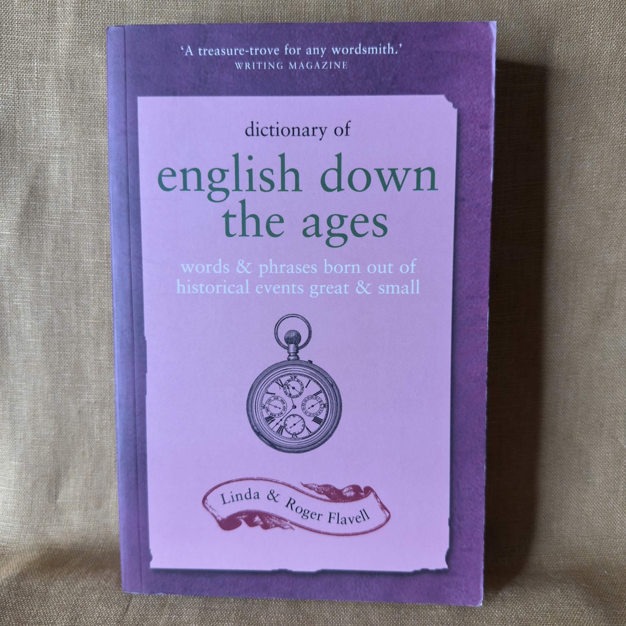 Dictionary of English Down the Ages — Linda Flavell and Roger Flavell