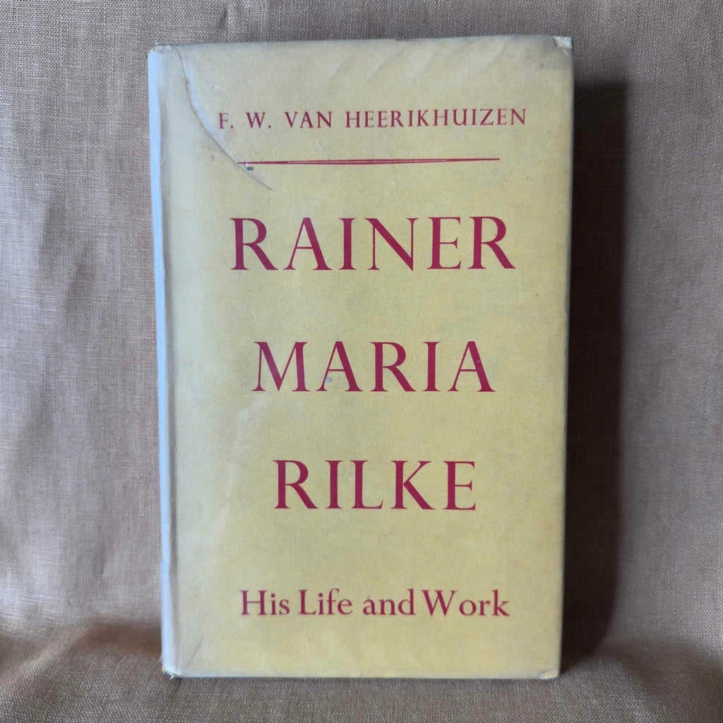 Rainer Maria Rilke: His Life and Work — F. W. van Heerikhuizen