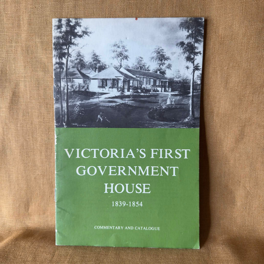 Victoria’s First Government House 1839–1854: Commentary and Catalogue — National Trust of Australia Victoria