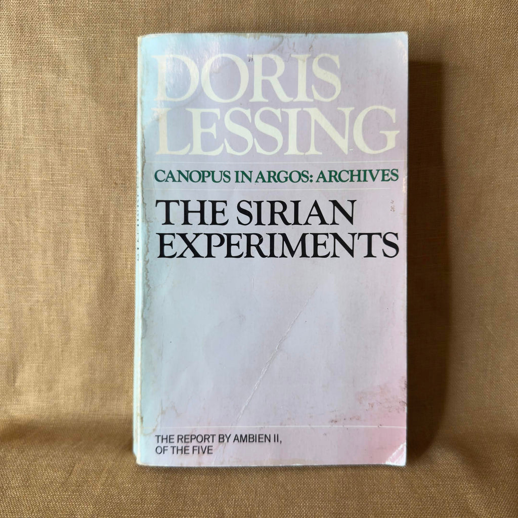The Sirian Experiments: The Report by Ambien II, of the Five — Doris Lessing