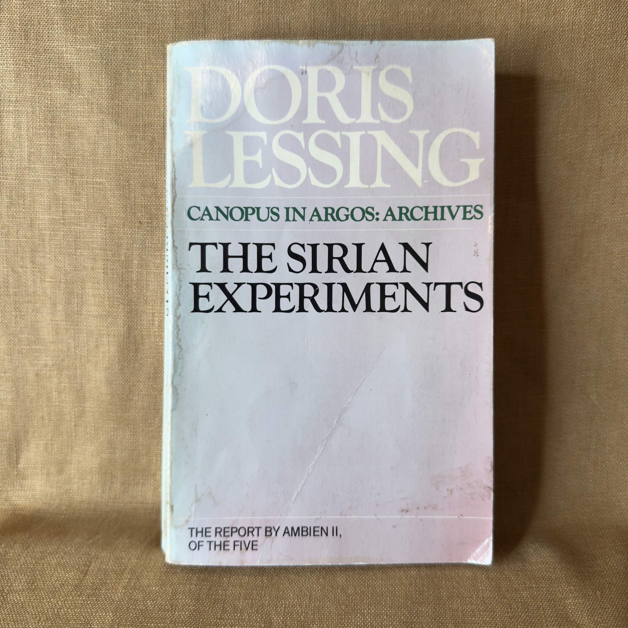 The Sirian Experiments: The Report by Ambien II, of the Five — Doris Lessing