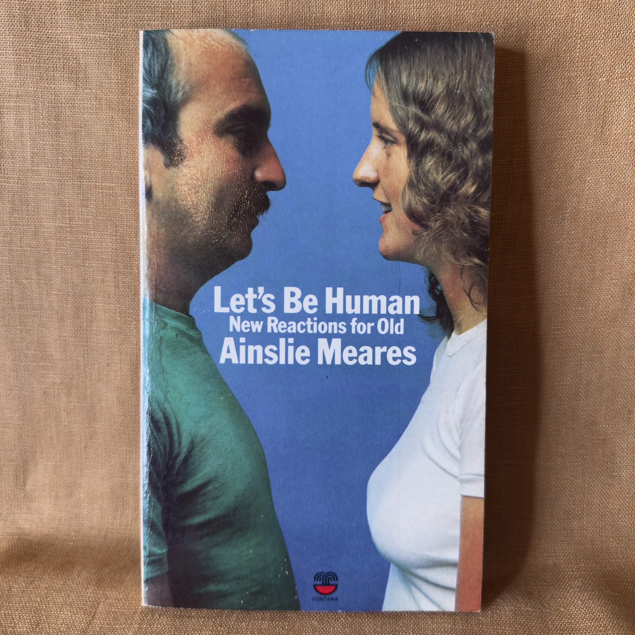 Let’s Be Human: New Reactions for Old — Ainslie Meares