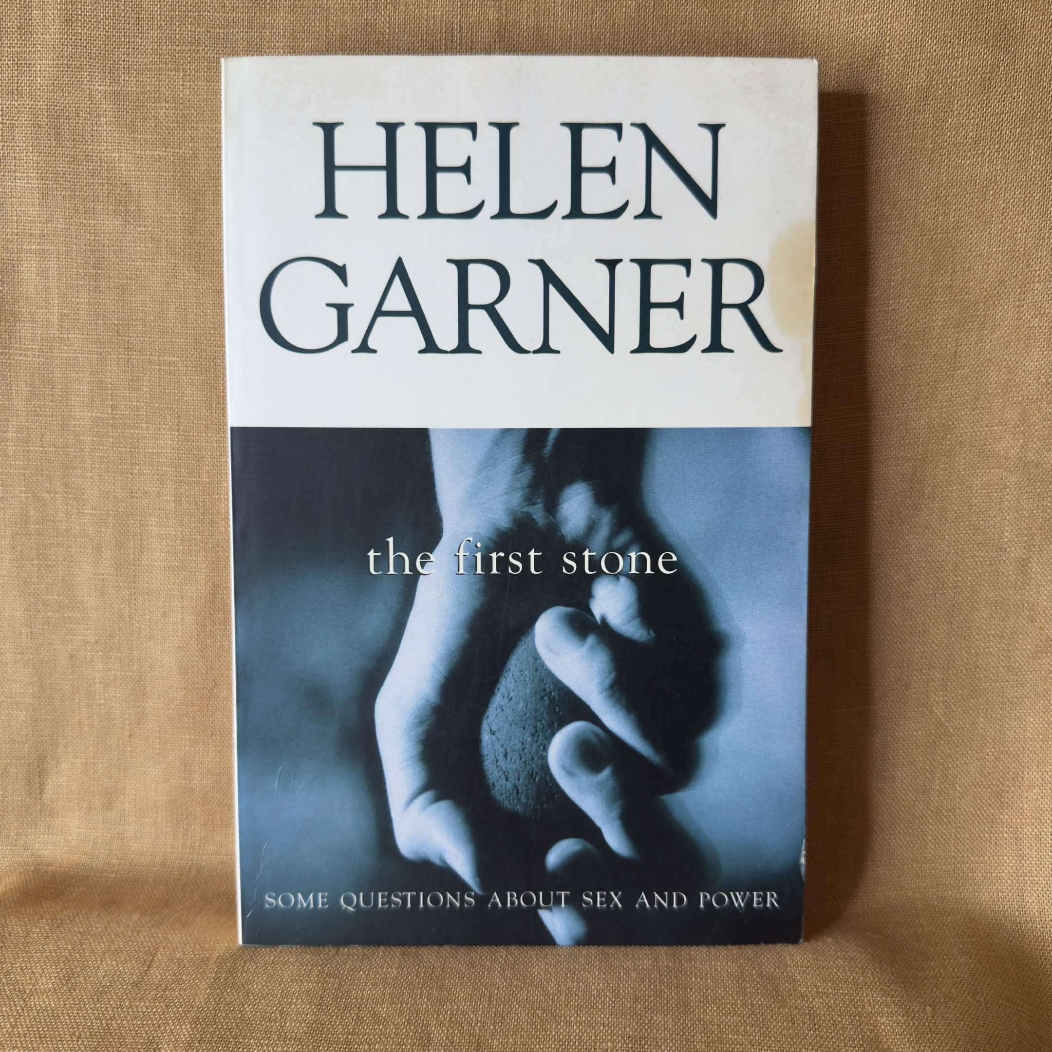 The First Stone: Some Questions About Sex and Power — Helen Garner