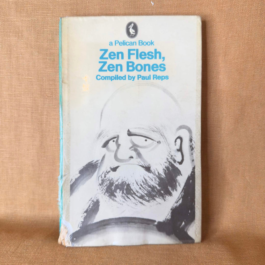 Zen Flesh, Zen Bones — compiled by Paul Reps