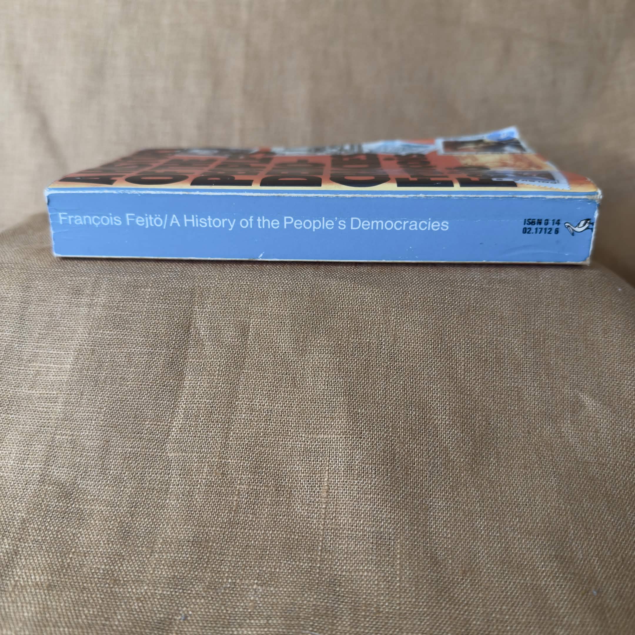 A History of the People’s Democracies: Eastern Europe since Stalin — François Fejtő