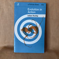 Evolution in Action — Julian Huxley