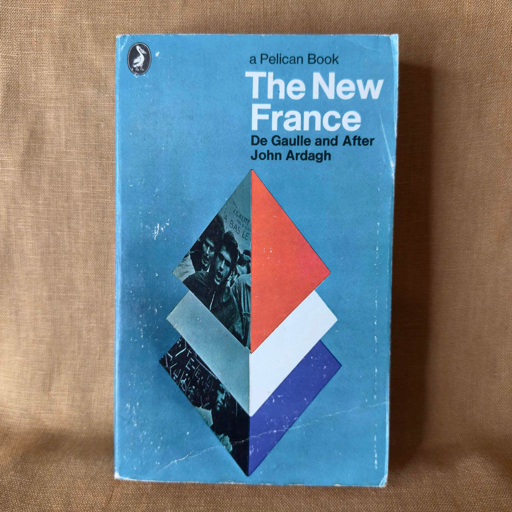 The New France: De Gaulle and After — John Ardagh