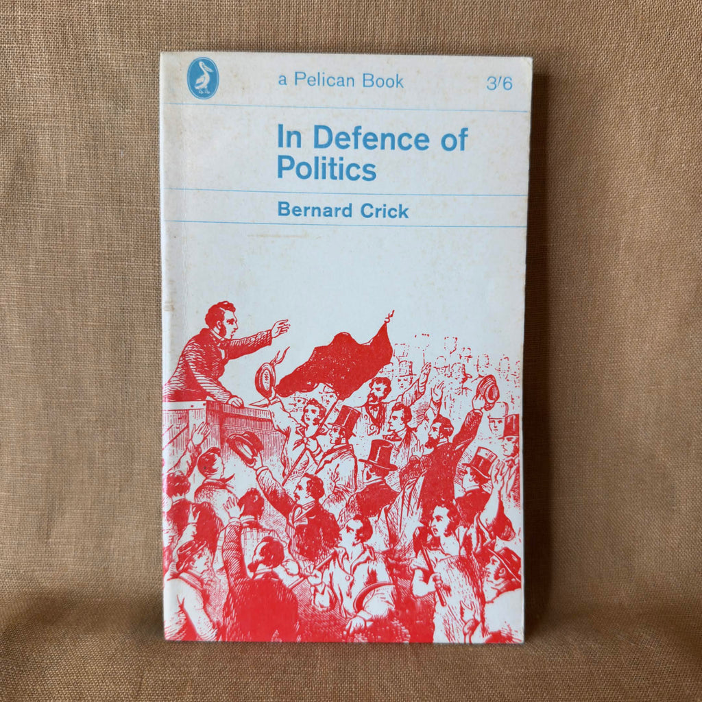 In Defence of Politics — Bernard Crick