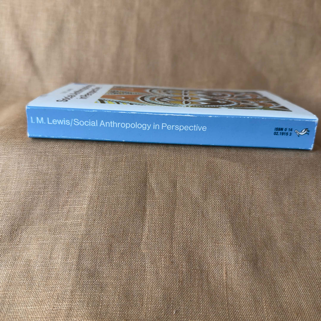 Social Anthropology in Perspective: The Relevance of Social Anthropology — I. M. Lewis