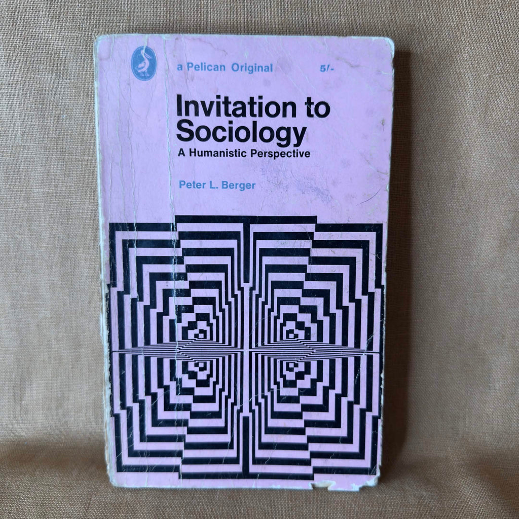 Invitation to Sociology: A Humanistic Perspective — Peter L. Berger