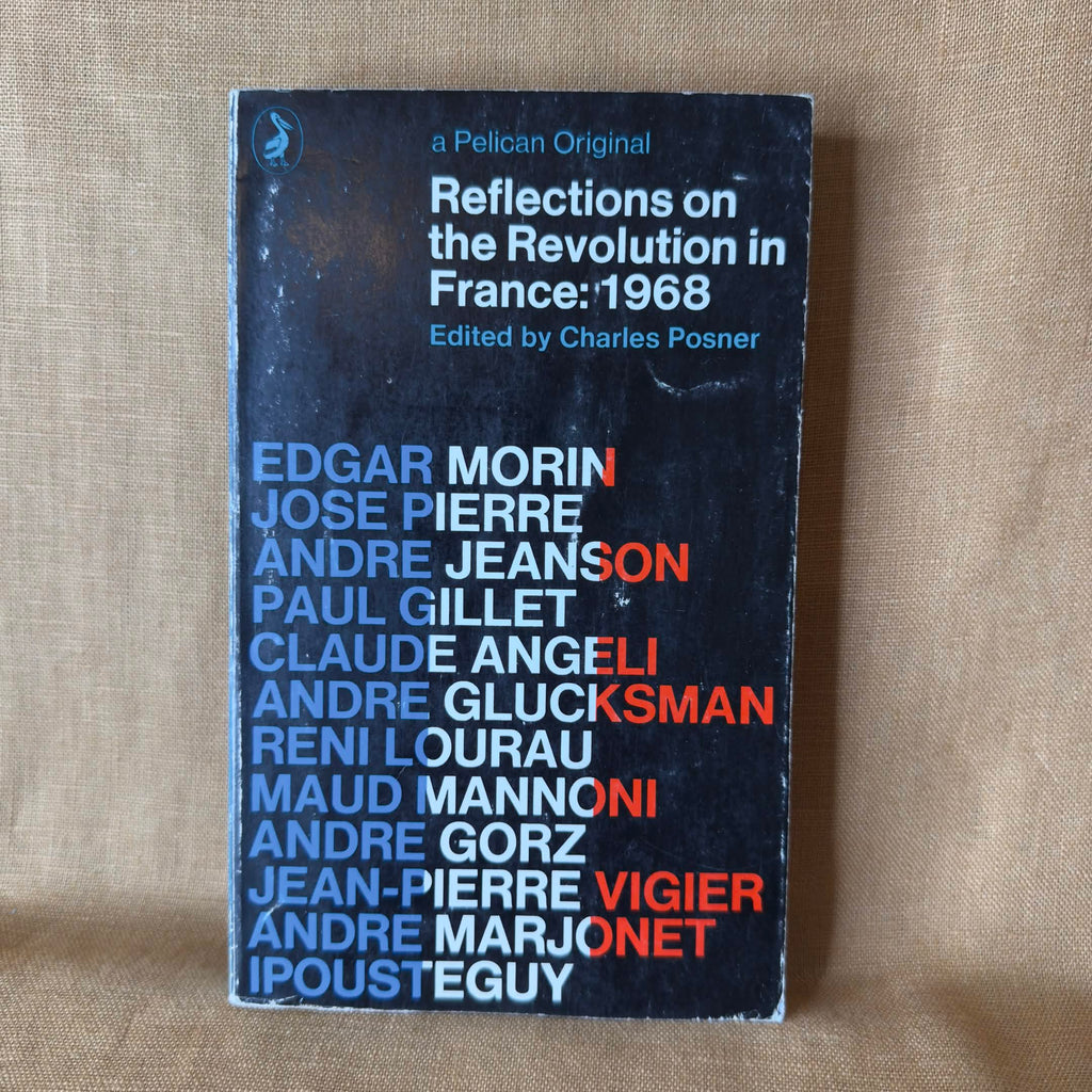 Reflections on the Revolution in France: 1968 — edited by Charles Posner