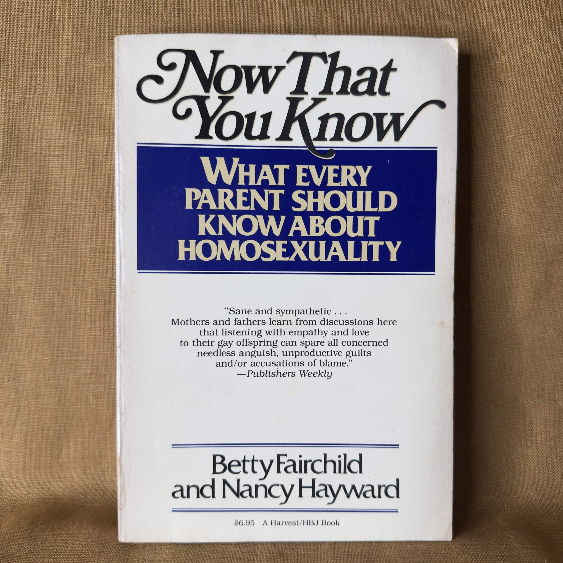 Now That You Know: What Every Parent Should Know About Homosexuality — Betty Fairchild and Nancy Hayward