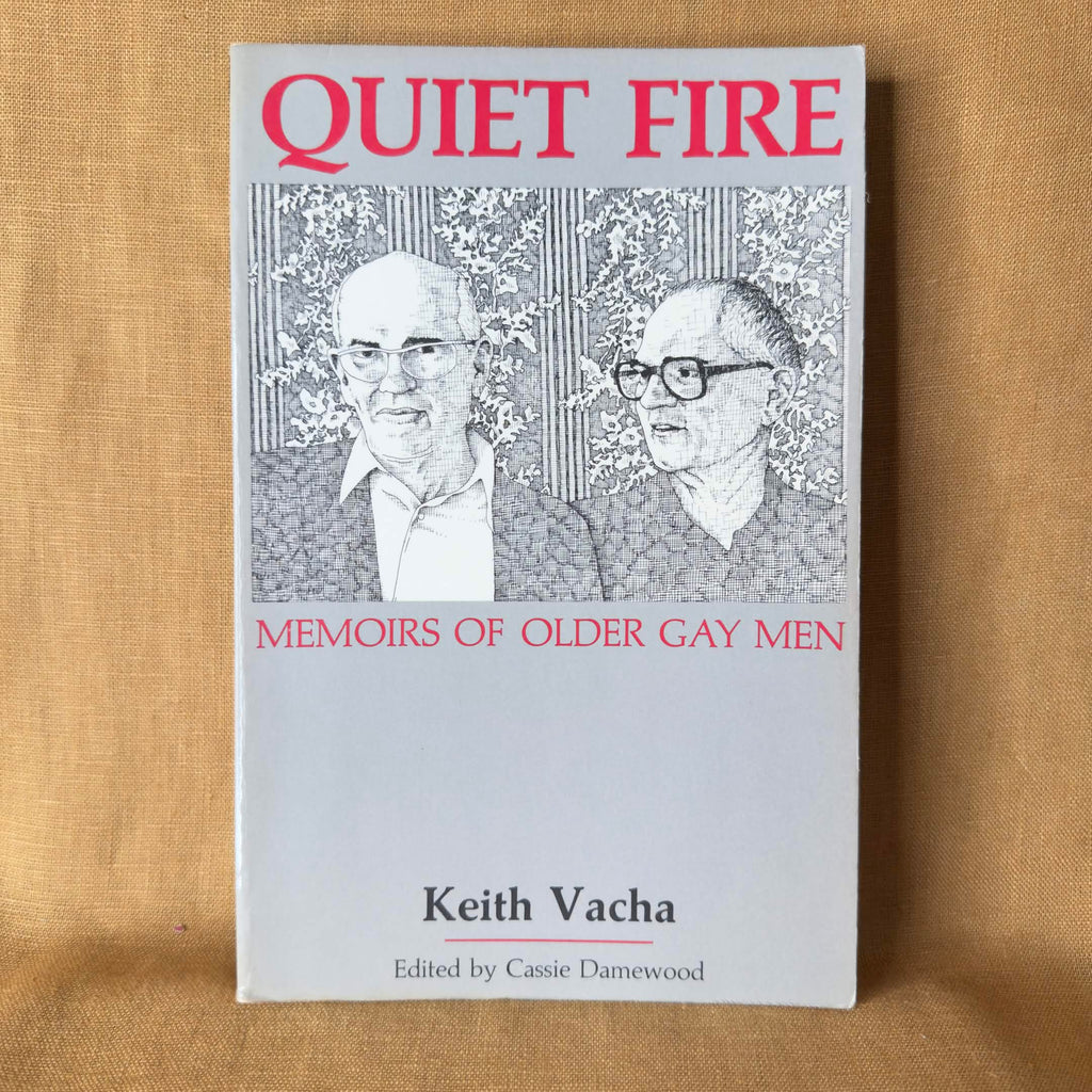 Quiet Fire: Memoirs of Older Gay Men — Keith Vacha