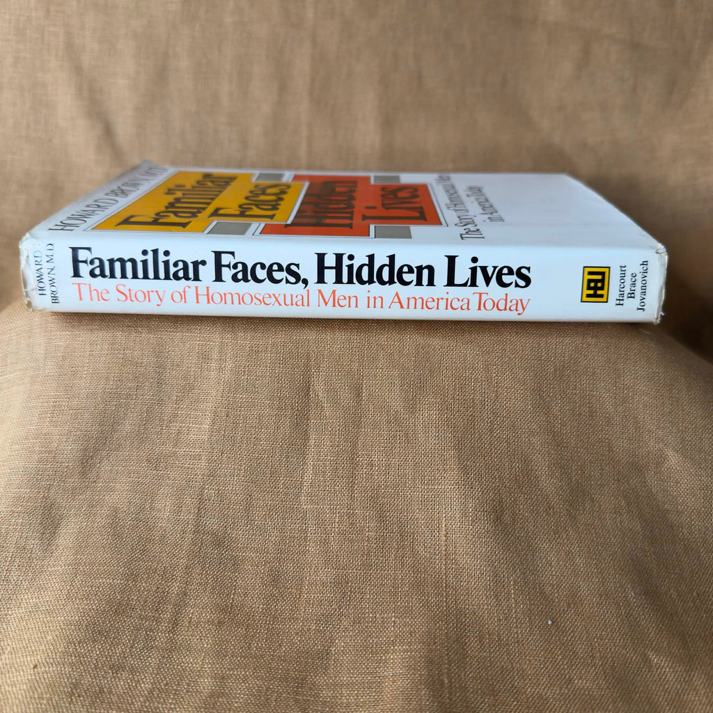 Familiar Faces, Hidden Lives: The Story of Homosexual Men in America Today — Howard Brown, M.D.