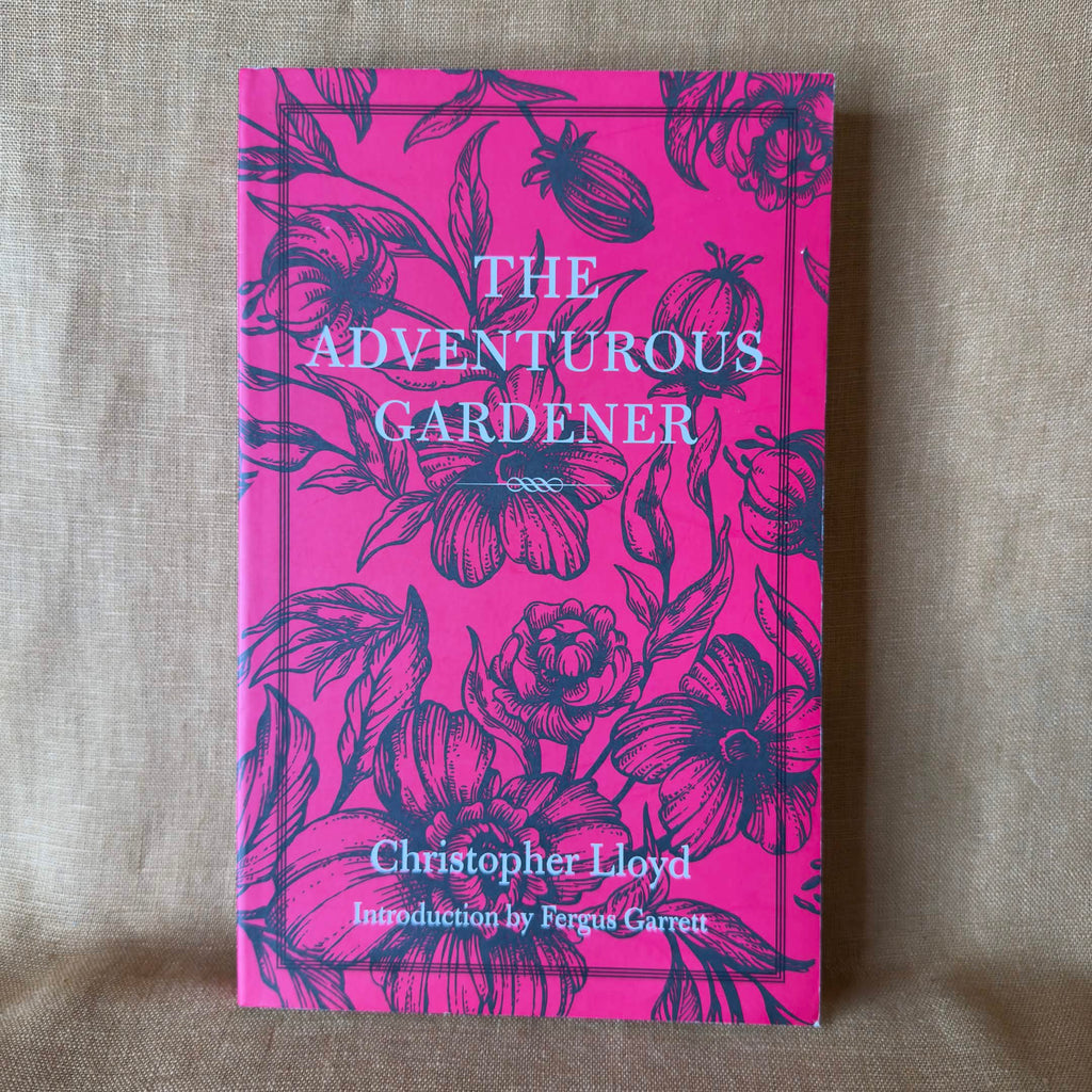 The Adventurous Gardener — Christopher Lloyd