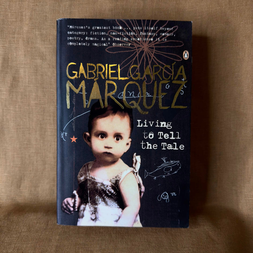 Living to Tell the Tale — Gabriel García Márquez