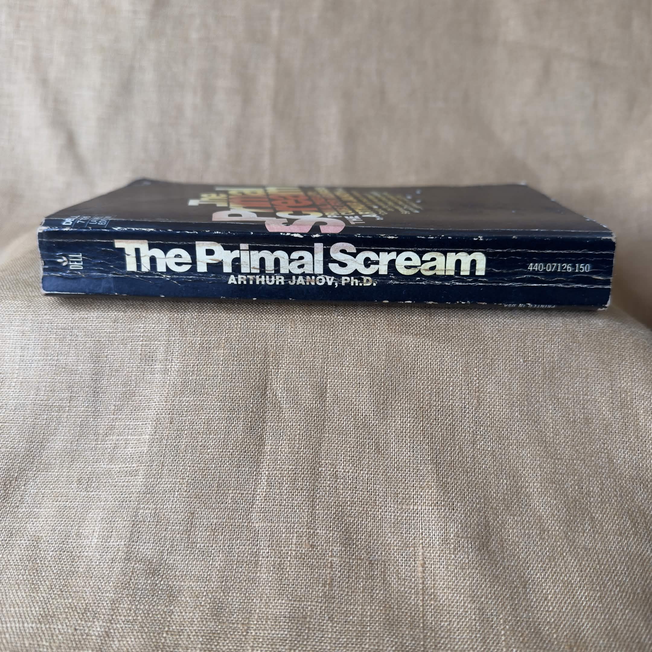 The Primal Scream: Primal Therapy: The Cure for Neurosis — Arthur Janov