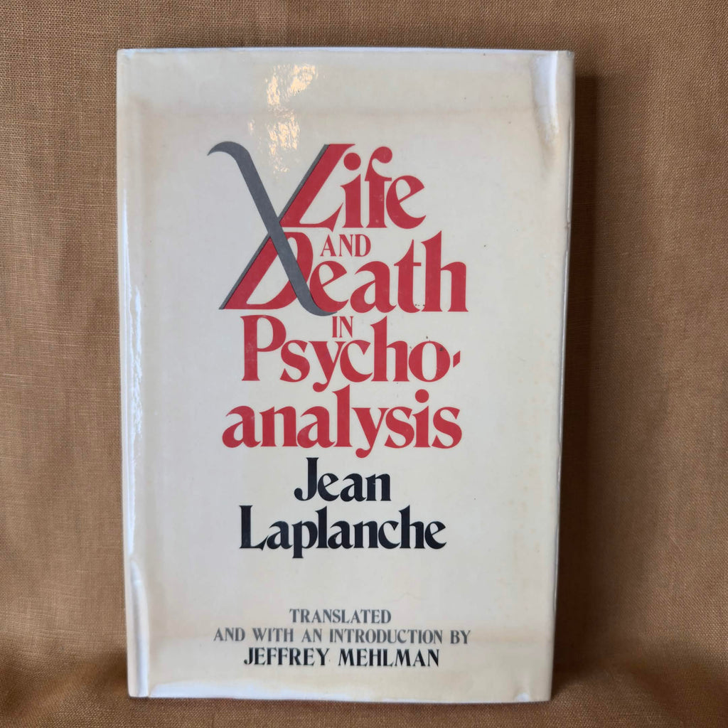 Life and Death in Psychoanalysis — Jean Laplanche