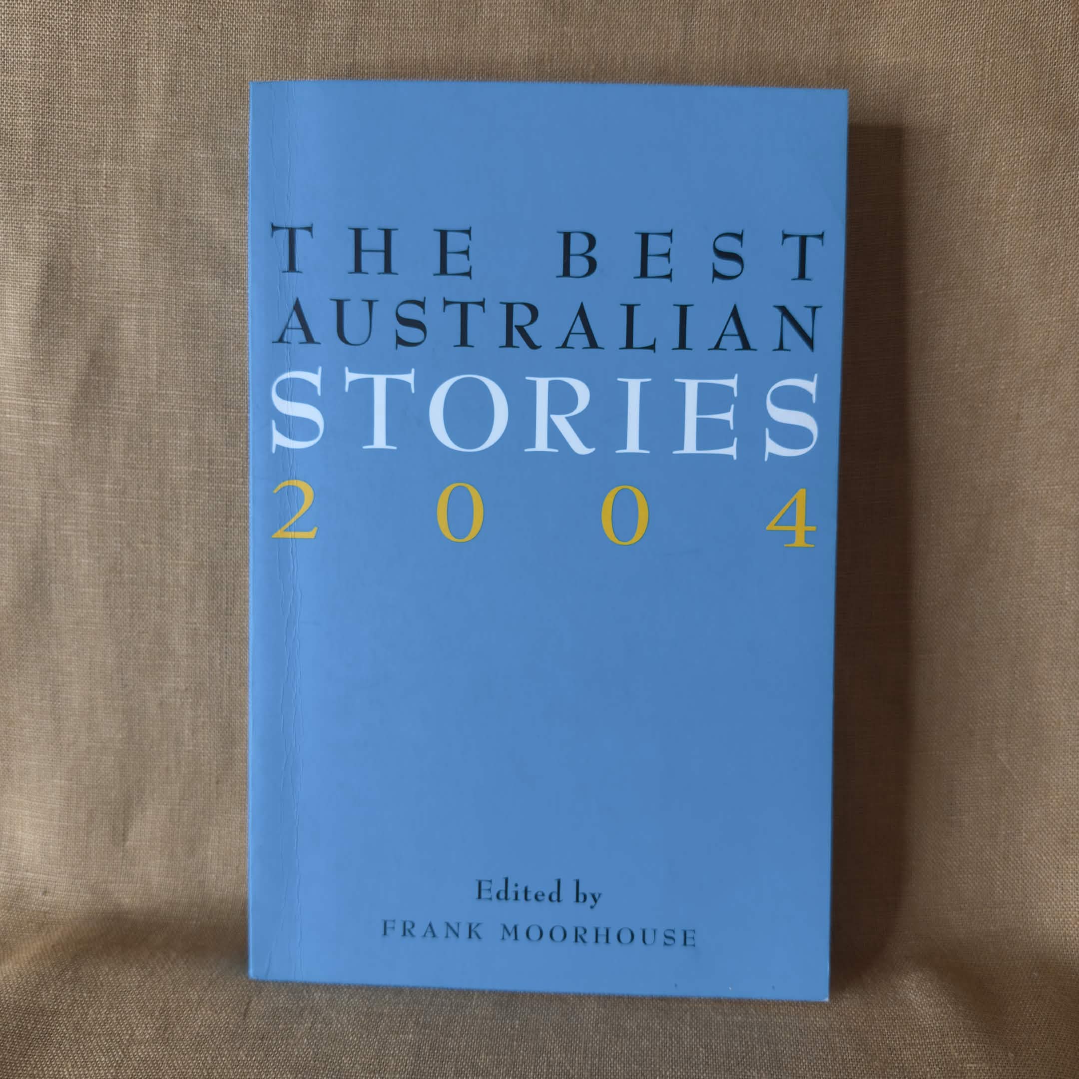 The Best Australian Stories 2004 — edited by Frank Moorhouse