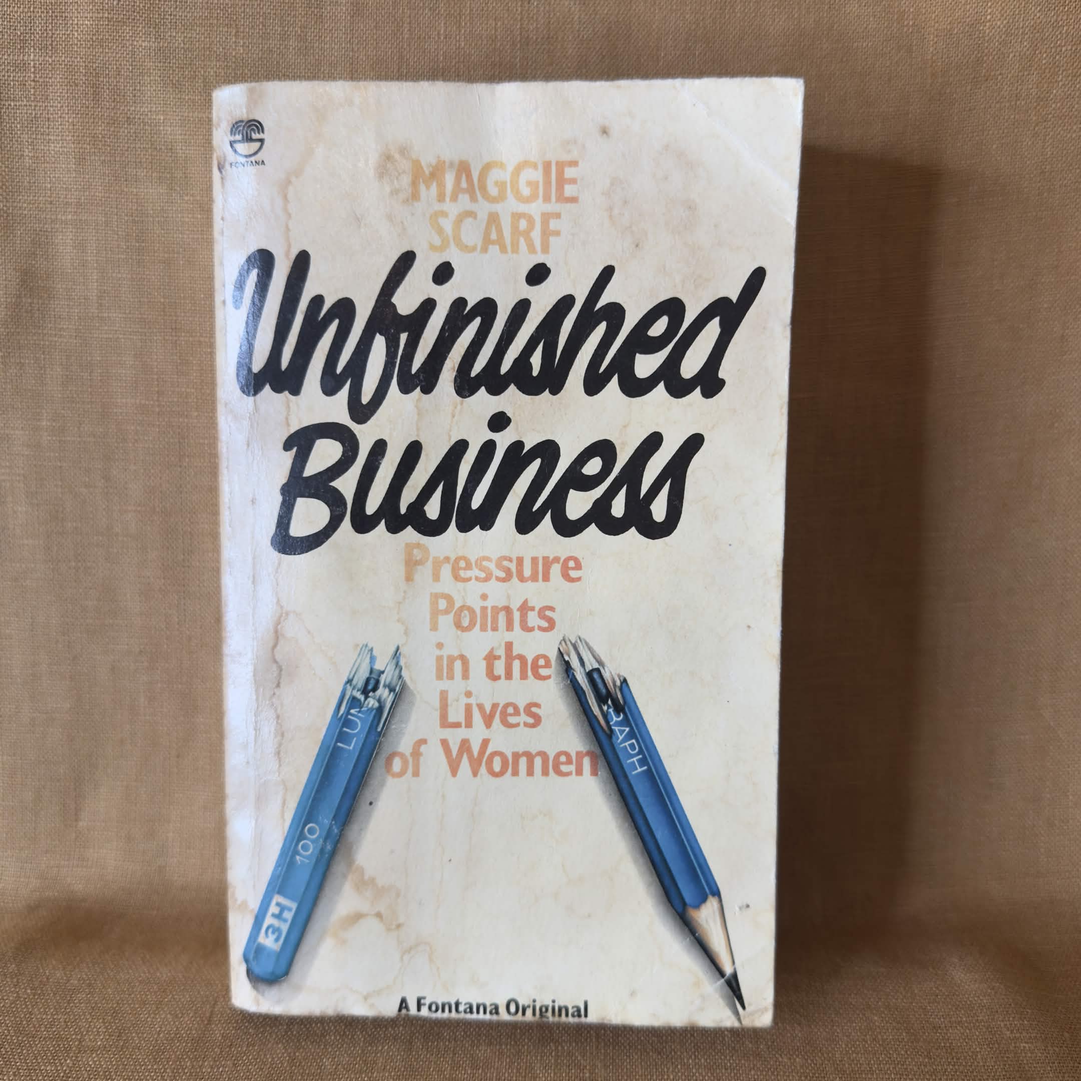 Unfinished Business: Pressure Points in the Lives of Women — Maggie Scarf