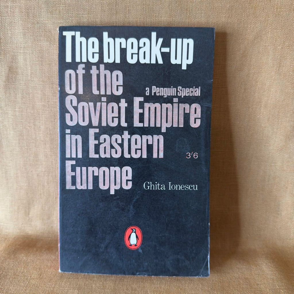The Break-up of the Soviet Empire in Eastern Europe — Ghita Ionescu