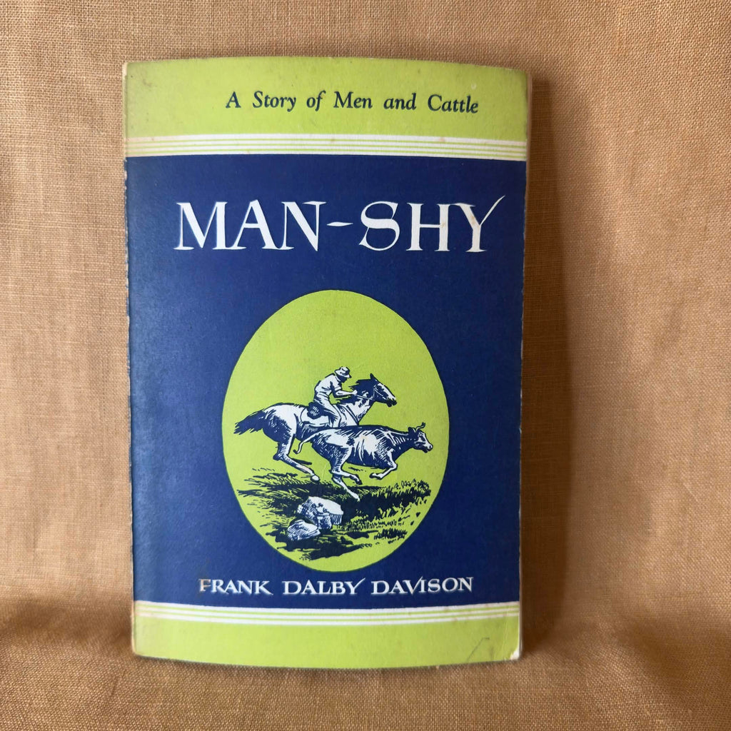 Man-Shy: A Story of Men and Cattle — Frank Dalby Davison