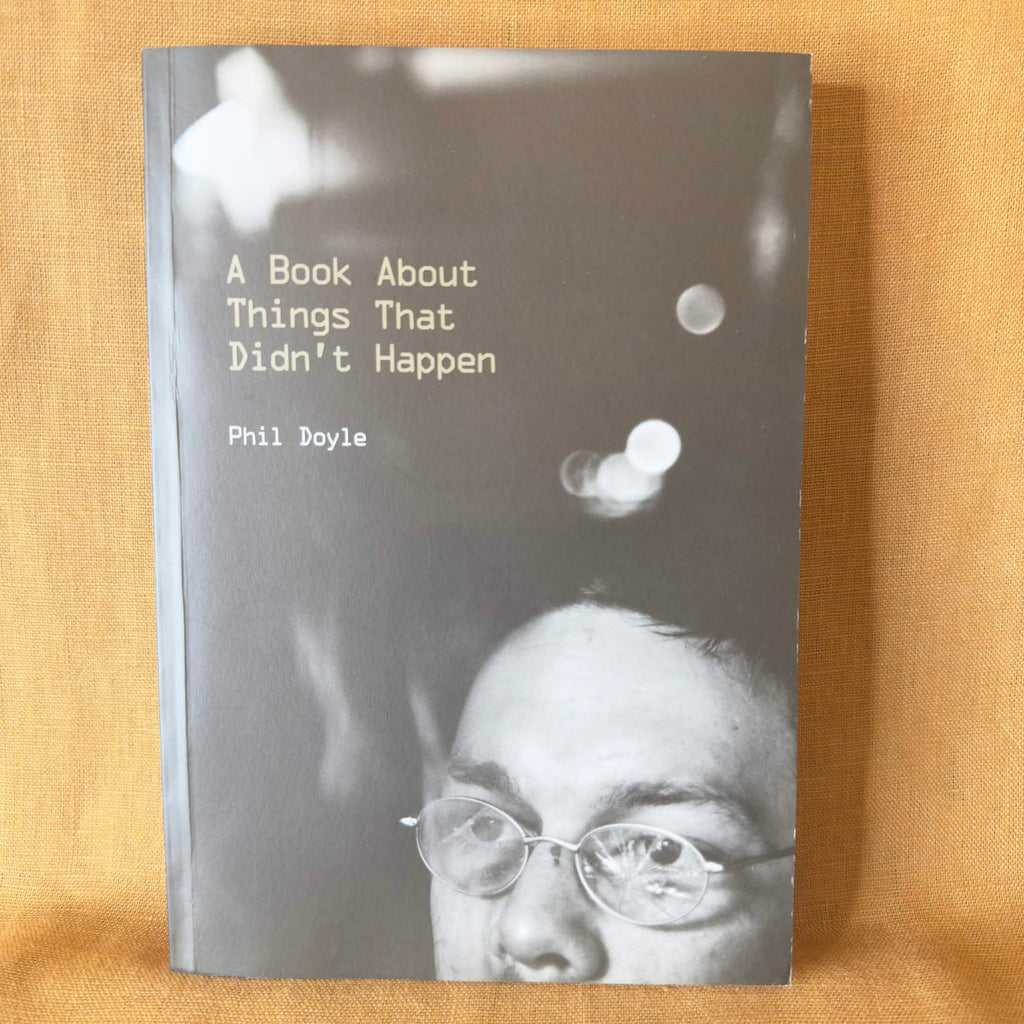 A Book About Things That Didn’t Happen / Hollow Days — Phil Doyle / Joel Spencer