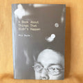 A Book About Things That Didn’t Happen / Hollow Days — Phil Doyle / Joel Spencer
